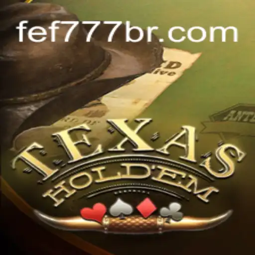 Texas Hold'em: The Ultimate Online Casino Experience at FEF777.com
